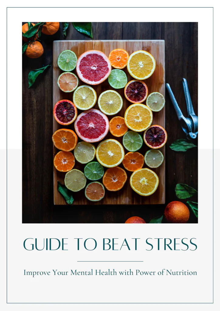 Guide to Beat Stress - Improve Your Mental Health with Nutrition
