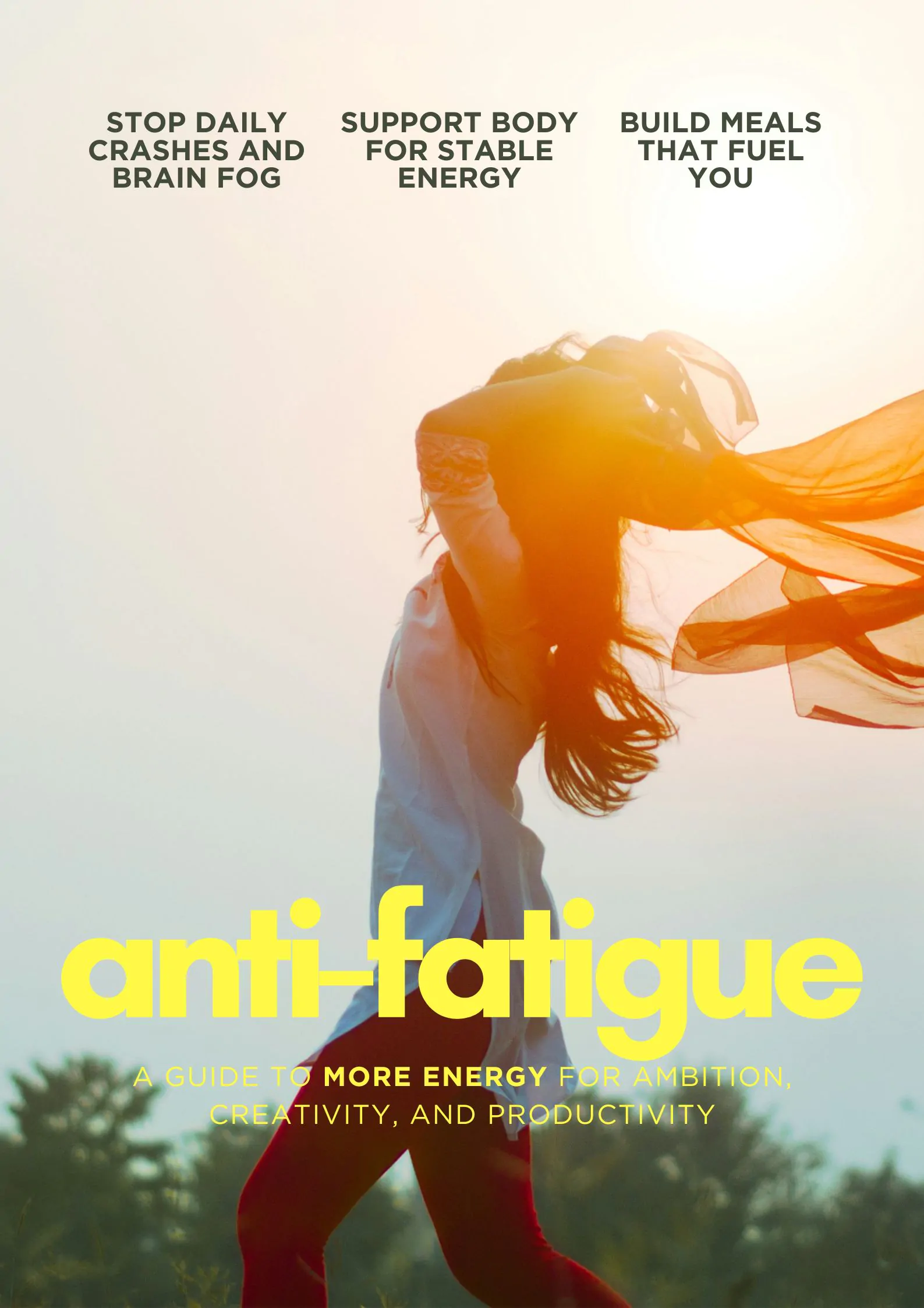 Anti-Fatigue: Guide to More Energy for Ambitious Women